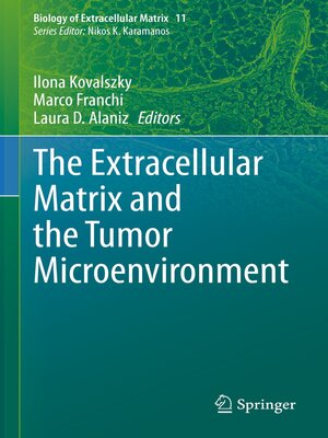cover image of The Extracellular Matrix and the Tumor Microenvironment